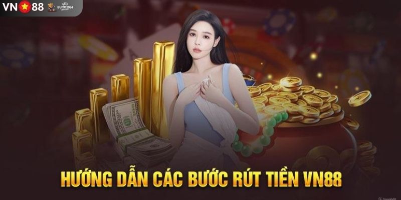 4 bước cơ bản để thực hiện rút tiền VN88