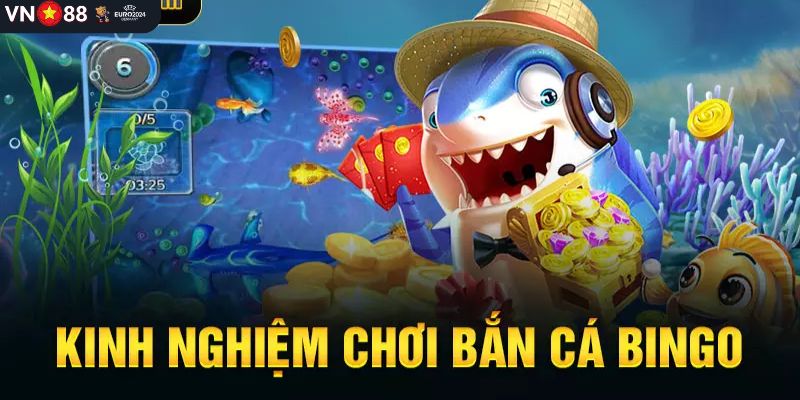 Mẹo chơi bắn cá Bingo từ game thủ